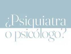 Imagen ¿Psiquiatra o psicólogo?