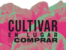 Imagen cabecera Cultivar en lugar de comprar 